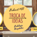 Podcast Troca de Ideias com Erica Neves